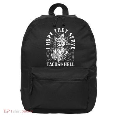 I Hope They Serve Tacos In Hell Halloween Taco Tuesday Gift 16 in Basic Backpack