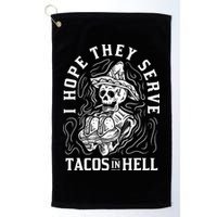 I Hope They Serve Tacos In Hell Halloween Taco Tuesday Gift Golf Towel