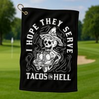 I Hope They Serve Tacos In Hell Halloween Taco Tuesday Gift Golf Towel