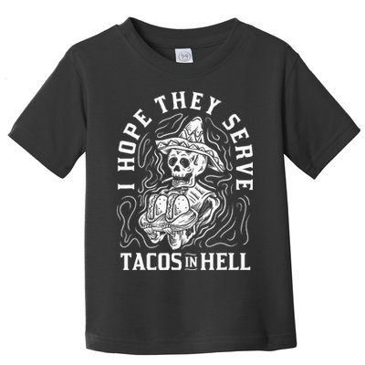 I Hope They Serve Tacos In Hell Halloween Taco Tuesday Gift Toddler T-Shirt