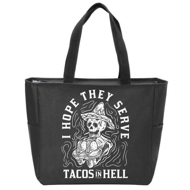I Hope They Serve Tacos In Hell Halloween Taco Tuesday Gift Zip Tote Bag