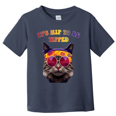 ItS Hip To Be Tipped Toddler T-Shirt