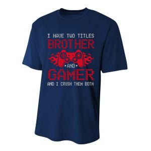 I Have Two Titles Brother And Gamer Funny Gamer Say Brother Performance Sprint T-Shirt