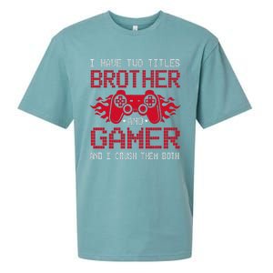 I Have Two Titles Brother And Gamer Funny Gamer Say Brother Sueded Cloud Jersey T-Shirt