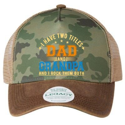 I Have Two Titles Dad And Grandpa And I Rock Them Both Legacy Tie Dye Trucker Hat
