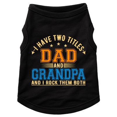 I Have Two Titles Dad And Grandpa And I Rock Them Both Doggie Tank