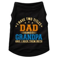 I Have Two Titles Dad And Grandpa And I Rock Them Both Doggie Tank