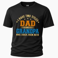 I Have Two Titles Dad And Grandpa And I Rock Them Both Performance Shirt