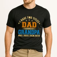 I Have Two Titles Dad And Grandpa And I Rock Them Both Performance Shirt