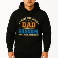 I Have Two Titles Dad And Grandpa And I Rock Them Both Hoodie