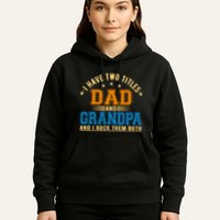 I Have Two Titles Dad And Grandpa And I Rock Them Both Hoodie