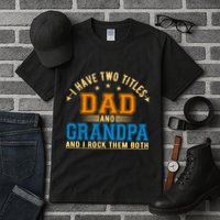 I Have Two Titles Dad And Grandpa And I Rock Them Both Tall T-Shirt