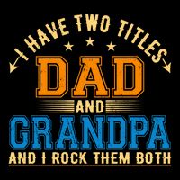 I Have Two Titles Dad And Grandpa And I Rock Them Both Backpack