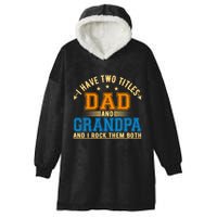 I Have Two Titles Dad And Grandpa And I Rock Them Both Hooded Wearable Blanket