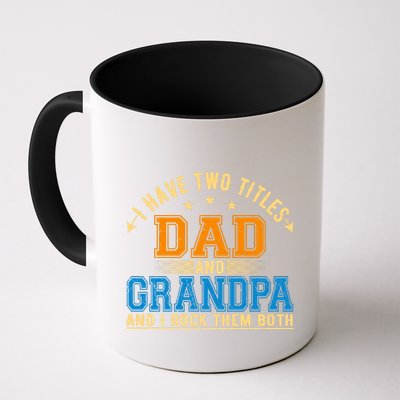 I Have Two Titles Dad And Grandpa And I Rock Them Both Mug