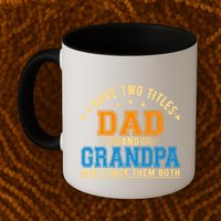 I Have Two Titles Dad And Grandpa And I Rock Them Both Mug