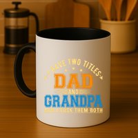 I Have Two Titles Dad And Grandpa And I Rock Them Both Mug