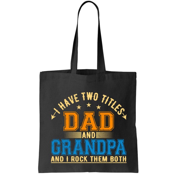 I Have Two Titles Dad And Grandpa And I Rock Them Both Bag