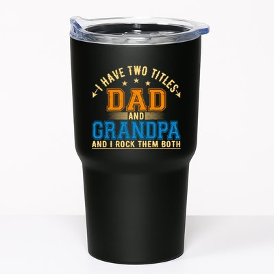 I Have Two Titles Dad And Grandpa And I Rock Them Both Tumbler