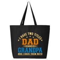 I Have Two Titles Dad And Grandpa And I Rock Them Both 25L Jumbo Tote