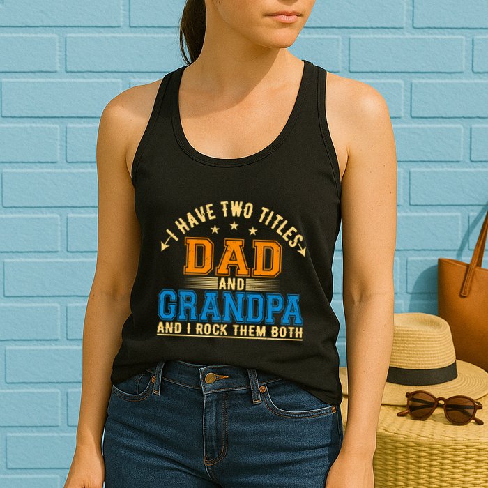 I Have Two Titles Dad And Grandpa And I Rock Them Both Womens Tank Top