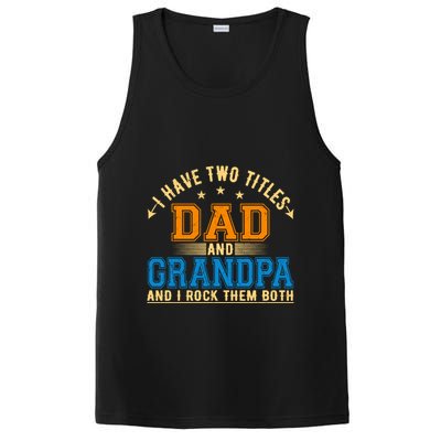 I Have Two Titles Dad And Grandpa And I Rock Them Both PosiCharge Competitor Tank