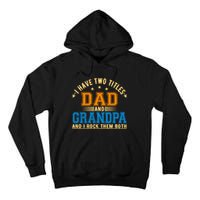 I Have Two Titles Dad And Grandpa And I Rock Them Both Tall Hoodie