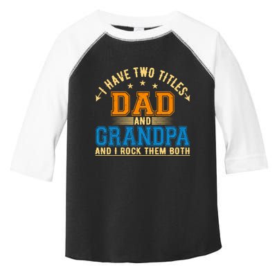 I Have Two Titles Dad And Grandpa And I Rock Them Both Toddler Fine Jersey T-Shirt