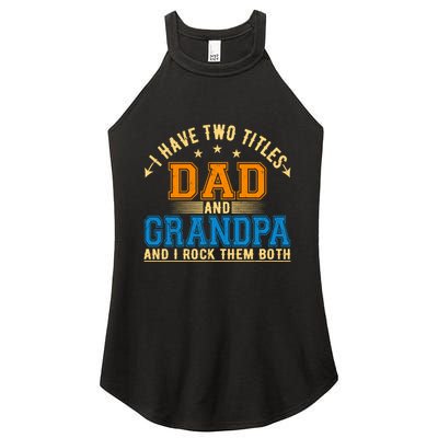 I Have Two Titles Dad And Grandpa And I Rock Them Both Women's Perfect Tri Rocker Tank