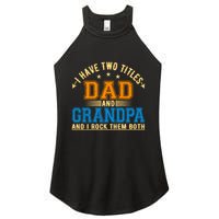 I Have Two Titles Dad And Grandpa And I Rock Them Both Women's Perfect Tri Rocker Tank