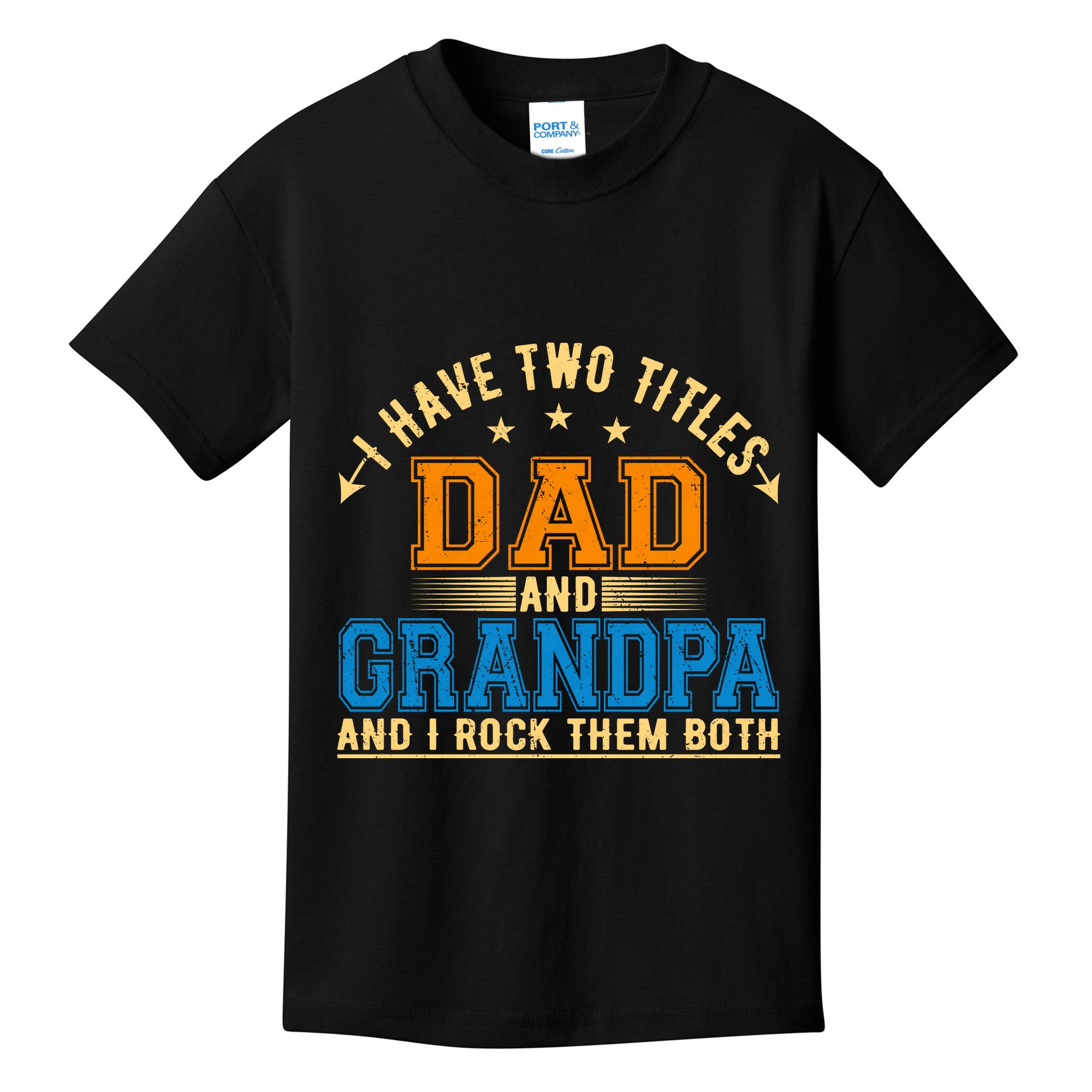 I Have Two Titles Dad And Grandpa And I Rock Them Both Kids T-Shirt