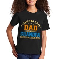 I Have Two Titles Dad And Grandpa And I Rock Them Both Kids T-Shirt