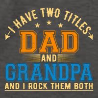 I Have Two Titles Dad And Grandpa And I Rock Them Both Vector Backpack