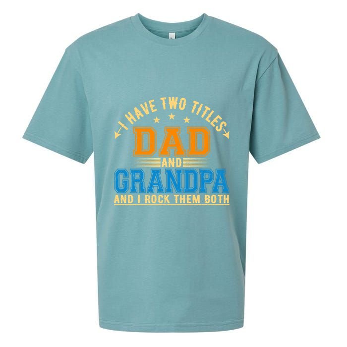 I Have Two Titles Dad And Grandpa And I Rock Them Both Sueded Cloud Jersey T-Shirt