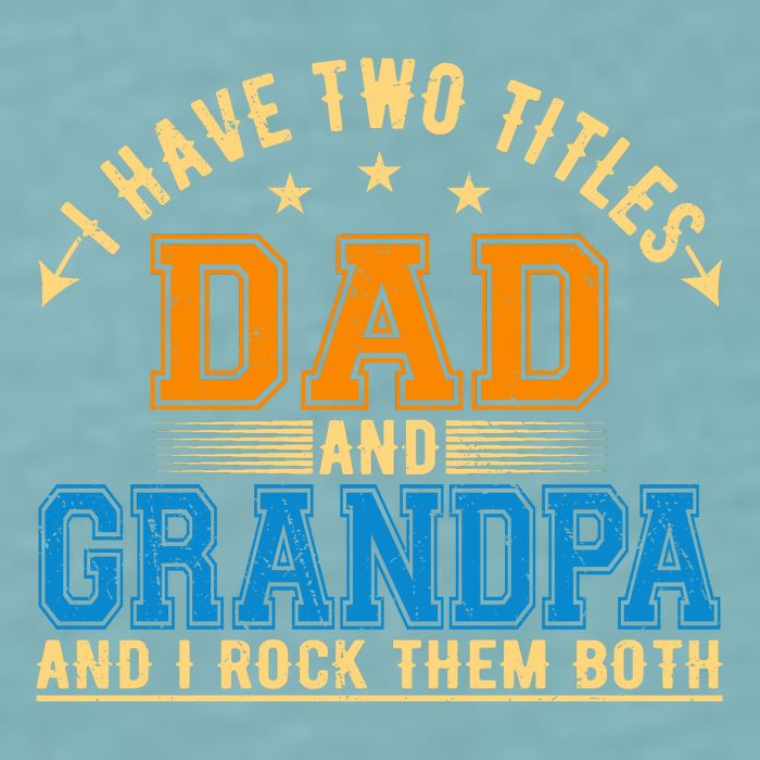 I Have Two Titles Dad And Grandpa And I Rock Them Both Sueded Cloud Jersey T-Shirt