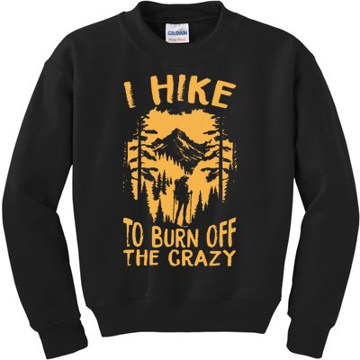 I Hike To Burn Off The Crazy Kids Sweatshirt