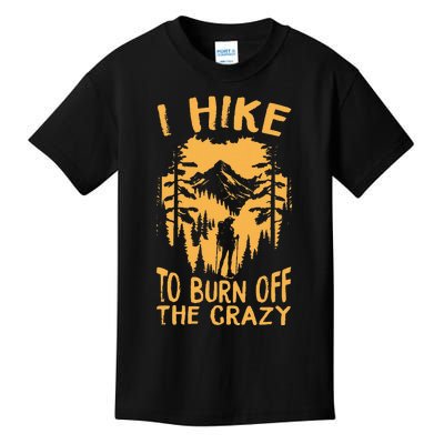 I Hike To Burn Off The Crazy Kids T-Shirt