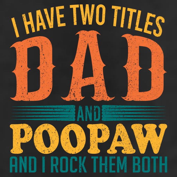 I Have Two Titles Dad And Poopaw And I Rock Them Both 7 Panel Mesh Trucker Snapback Hat