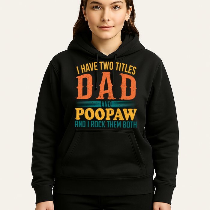 I Have Two Titles Dad And Poopaw And I Rock Them Both Hoodie