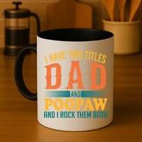I Have Two Titles Dad And Poopaw And I Rock Them Both Mug
