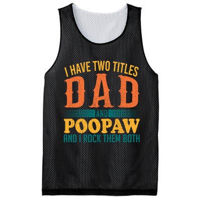 I Have Two Titles Dad And Poopaw And I Rock Them Both Mesh Reversible Basketball Jersey Tank