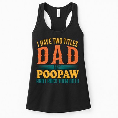 I Have Two Titles Dad And Poopaw And I Rock Them Both Womens Tank Top