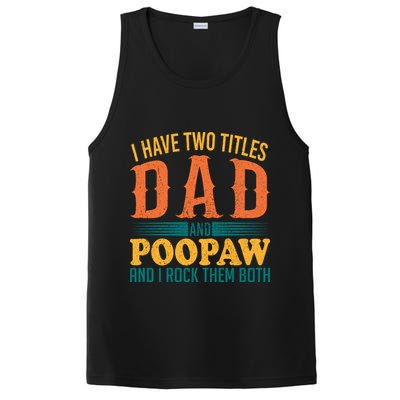 I Have Two Titles Dad And Poopaw And I Rock Them Both PosiCharge Competitor Tank