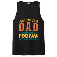 I Have Two Titles Dad And Poopaw And I Rock Them Both PosiCharge Competitor Tank