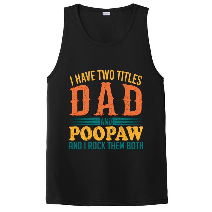 I Have Two Titles Dad And Poopaw And I Rock Them Both PosiCharge Competitor Tank