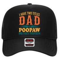 I Have Two Titles Dad And Poopaw And I Rock Them Both Hat