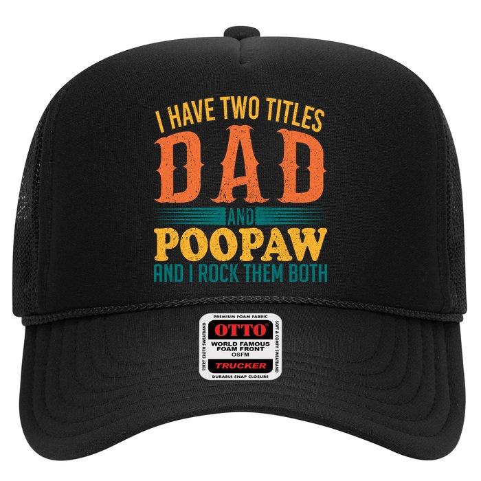 I Have Two Titles Dad And Poopaw And I Rock Them Both Hat