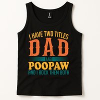 I Have Two Titles Dad And Poopaw And I Rock Them Both Tank Top