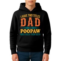 I Have Two Titles Dad And Poopaw And I Rock Them Both Kids Hoodie