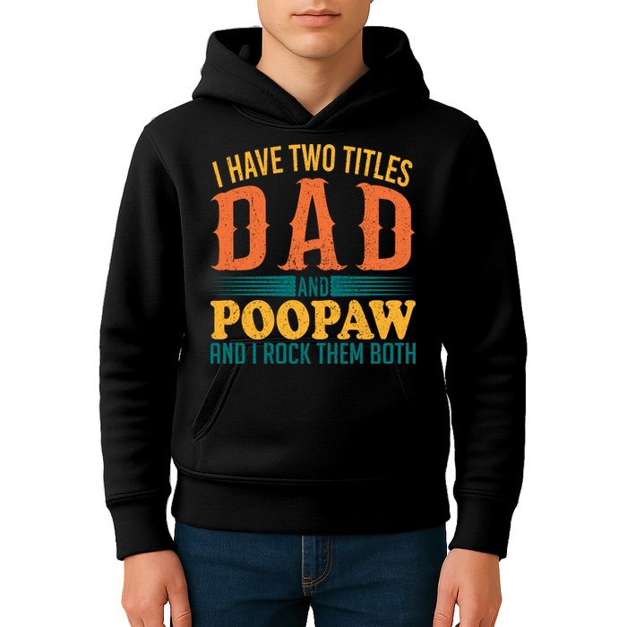 I Have Two Titles Dad And Poopaw And I Rock Them Both Kids Hoodie